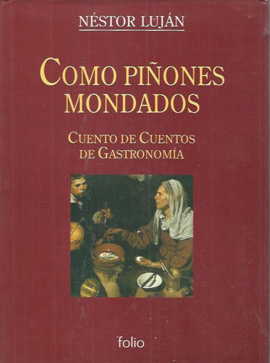 COMO PIÑONES MONDADOS-Nestor Luján-Editorial Folio