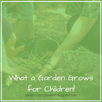 What a Garden Grows for Children!