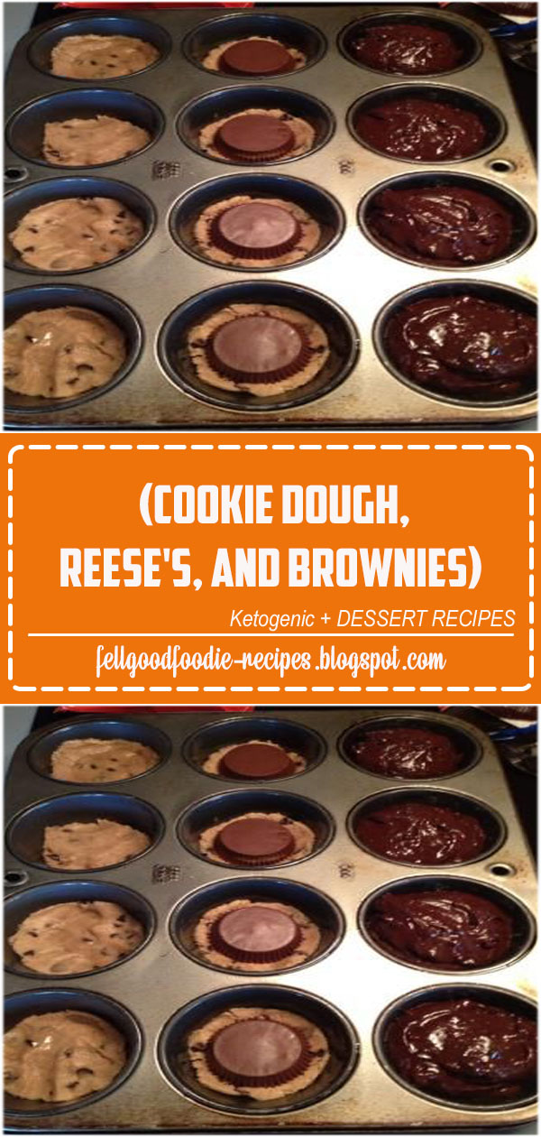 Dessert Heaven (Cookie Dough, Reese's, and Brownies) FoodieRecipes60