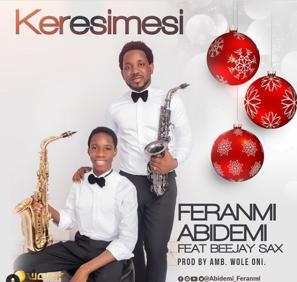 [Download Music] Keresimesi - Feranmi Abidemi Ft. Beejay Sax 