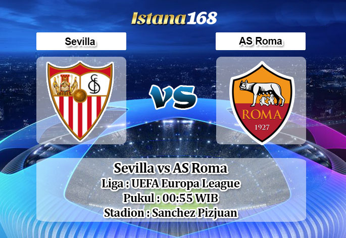 Prediksi Bola Akurat Istana168 Sevilla vs AS Roma 13 Maret 2020