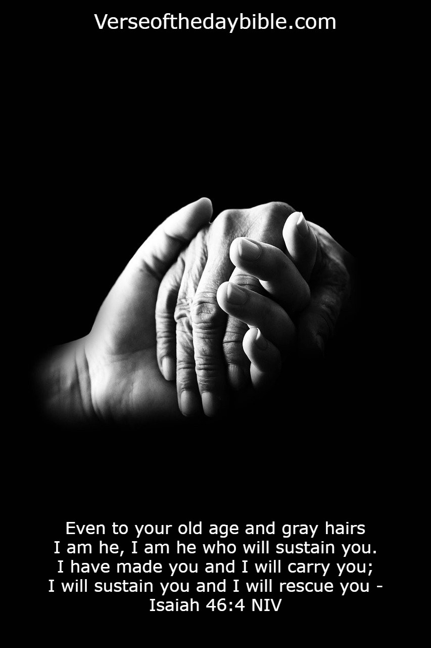 Even To Your Old Age And Gray Hairs Even To Your Old Age And Gray Hairs