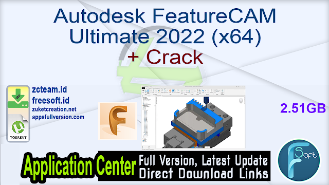 Autodesk FeatureCAM Ultimate 2022 (x64) + Crack_ ZcTeam.id