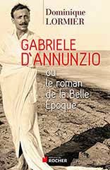 Gabriele d'Annunzio ou le roman de la Belle Époque