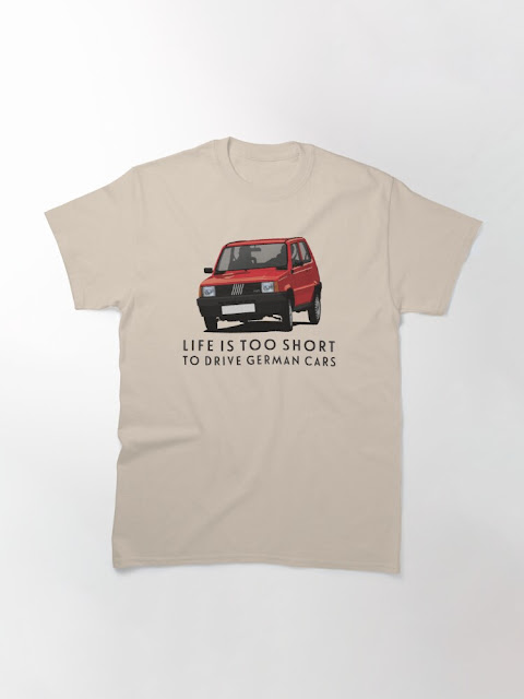 Life is too short to drive German cars - Fiat Panda 45 T-shirt