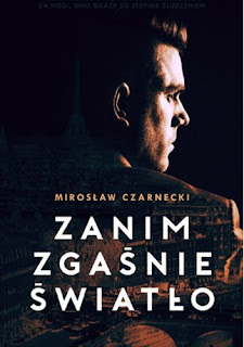 Zanim zgaśnie światło - Mirosław Czarnecki