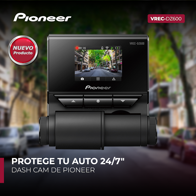Pioneer lanza la nueva Dash Cam, innovación, seguridad y tecnología para tu vehículo