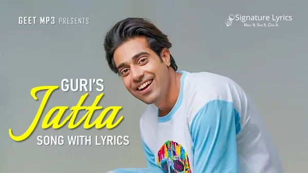 Jatta Lyrics - Guri - Music by Sharry Nexus Jatta Lyrics - Guri - Music by Sharry Nexus