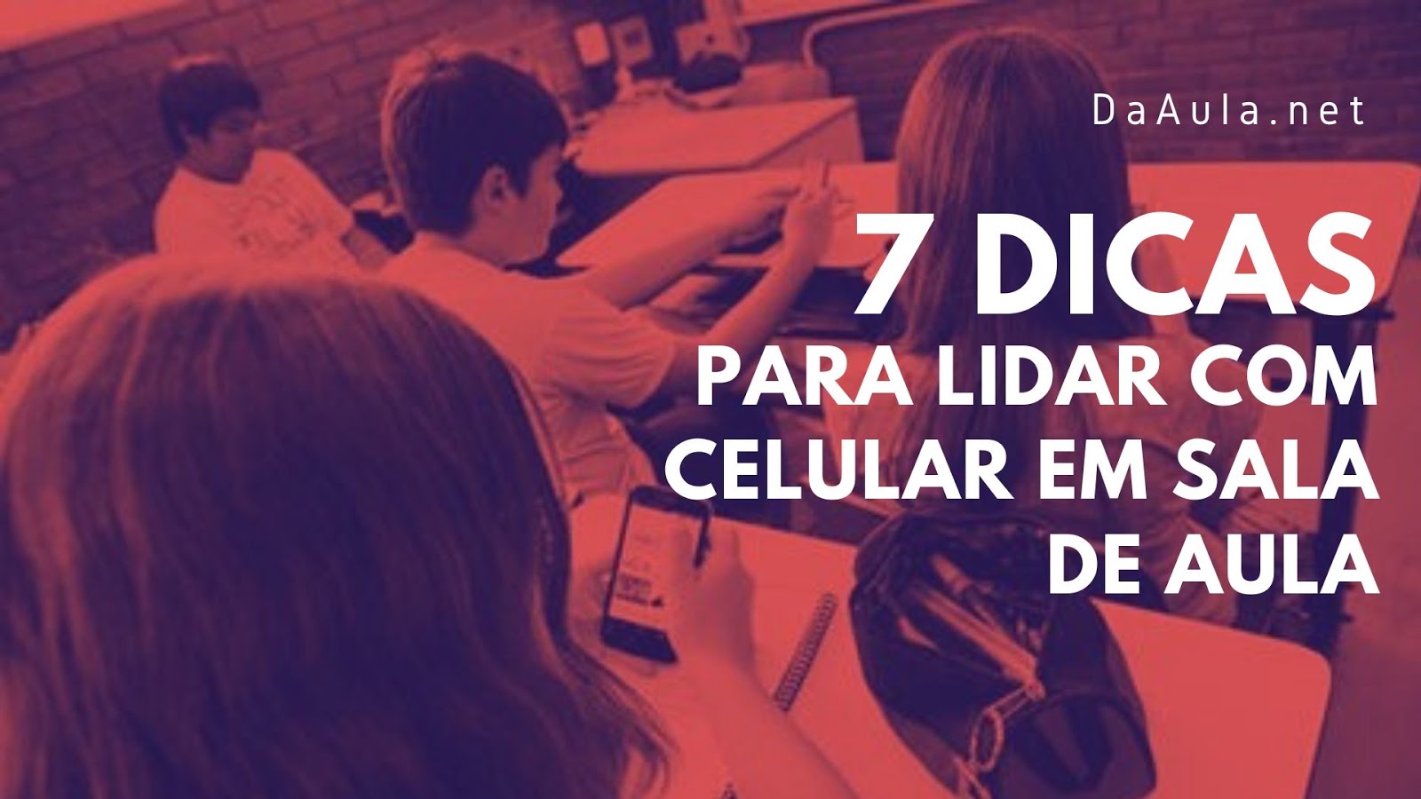 7 Dicas de como lidar com os celulares em sala de aula