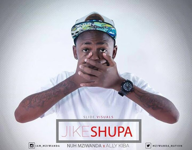 Sikiliza na Download Hapa Wimbo Mpya wa Nuh Mziwanda Feat. Ali Kiba Unaoitwa JIKE SHUPA
