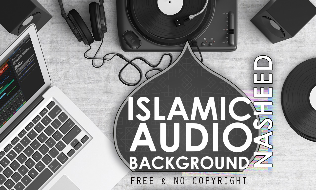 Islamic Background Nasheed Audio Music Mp3 No Copyright Free Download