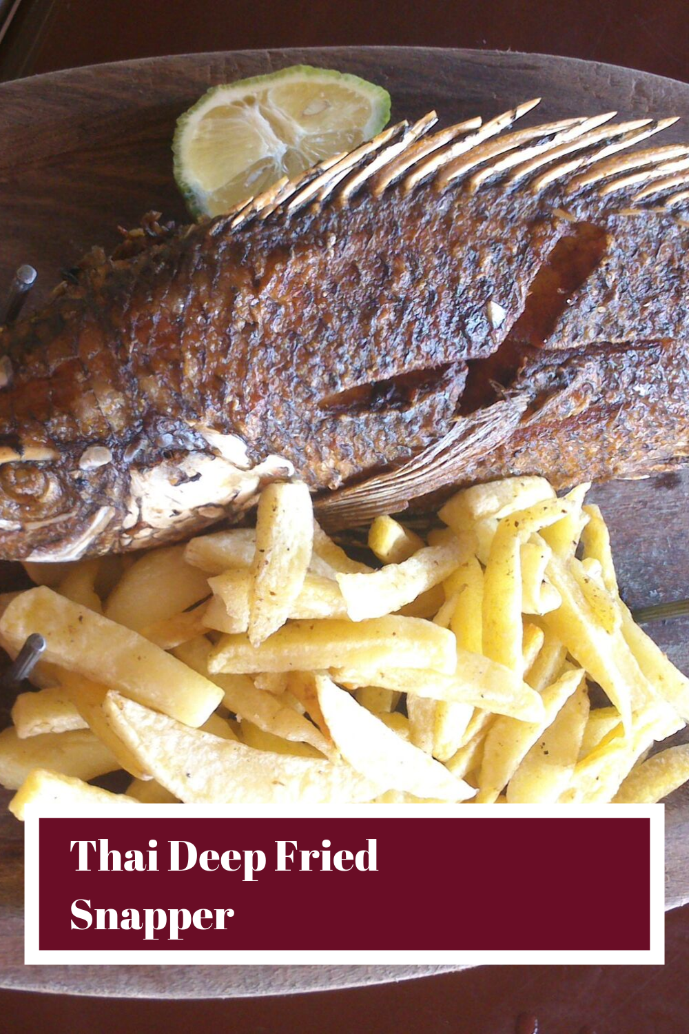 Thai Deep Fried Snapper