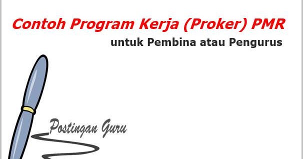 Contoh Program Kerja (Proker) PMR Postingan Guru Contoh Program Kerja (Proker) PMR Postingan Guru