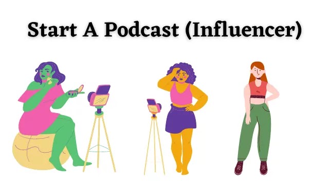 Start A Podcast (Influencer)