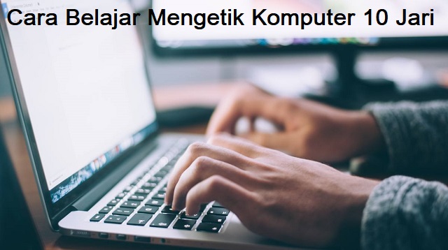 Cara Belajar Mengetik Komputer 10 Jari 2021 - Cara1001