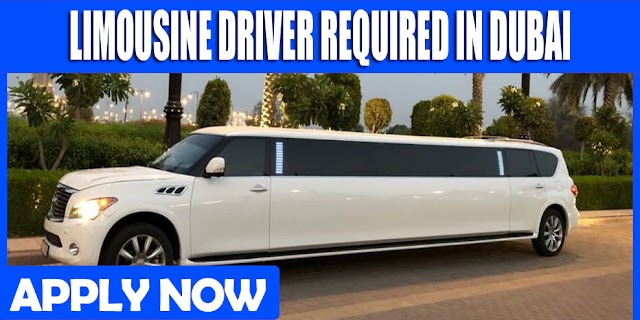 LIMOUSINE DRIVER REQUIRED IN DUBAI 