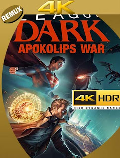 Justice League Dark: Apokolips War (2020) 4K REMUX 2160p UHD [HDR] Latino [GoogleDrive]