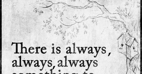 There is always something to be grateful for - Quote.