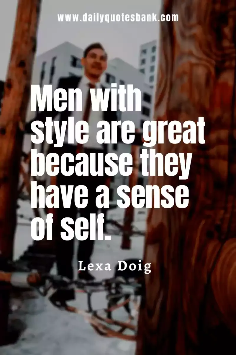 Fashion Style Quotes For Men That Will Improve Personality