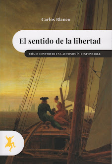 Carlos Blanco (El sentido de la libertad) Cómo construir una autonomía responsable