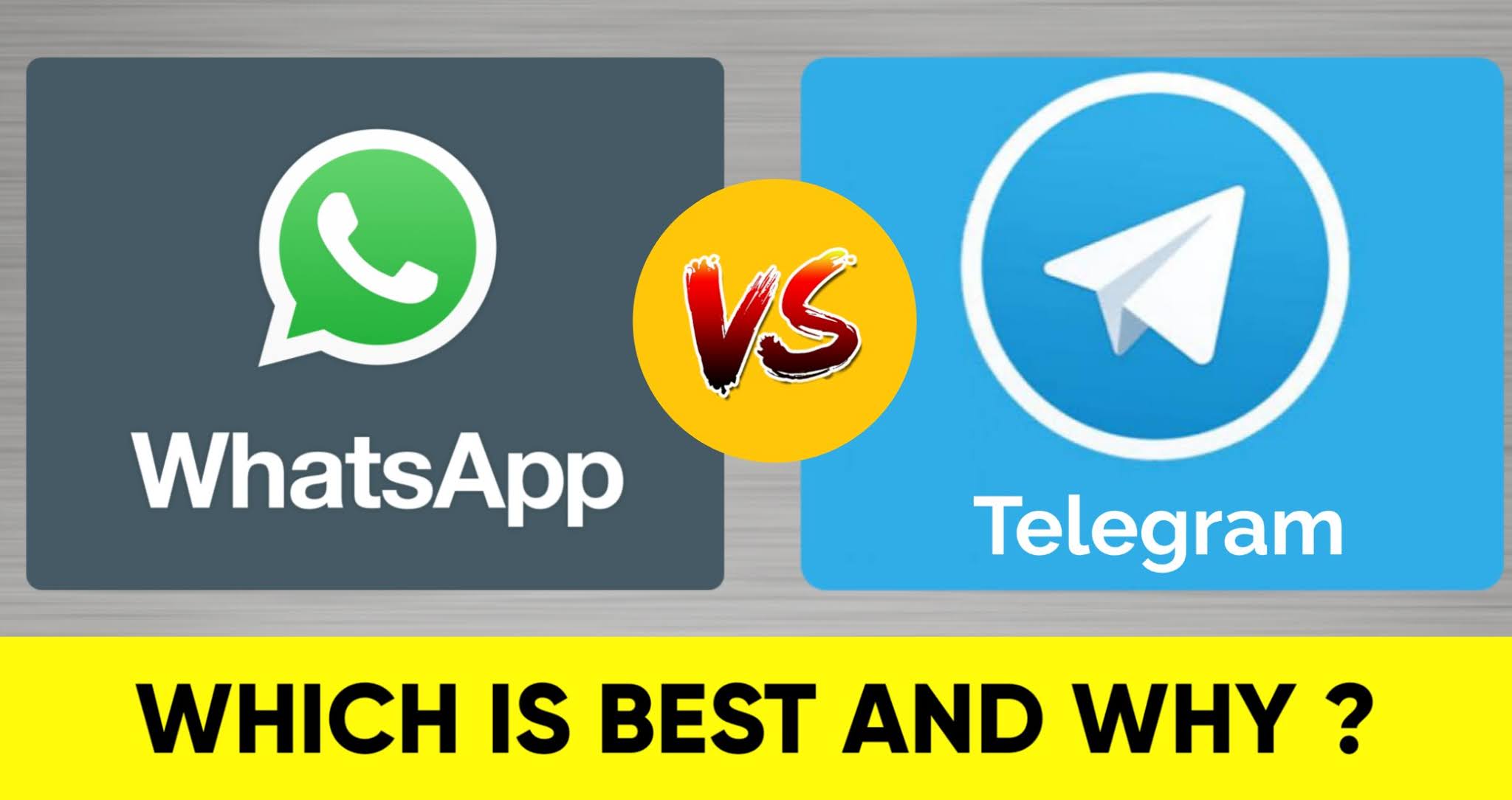 Whatsapp or Telegram ? Which is best and why