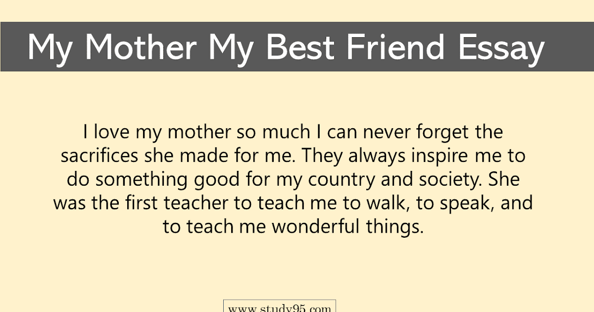 my mother is my best friend essay for class 3
