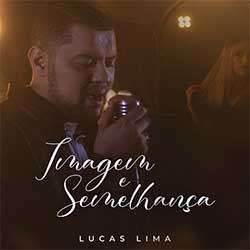 Baixar Música Gospel Imagem e Semelhança - Lucas Lima Mp3