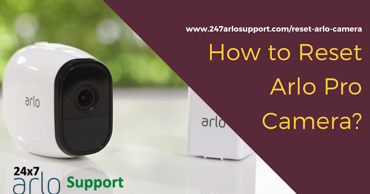 A Short Brief Information for How to Reset Arlo Pro Camera? +18332281965