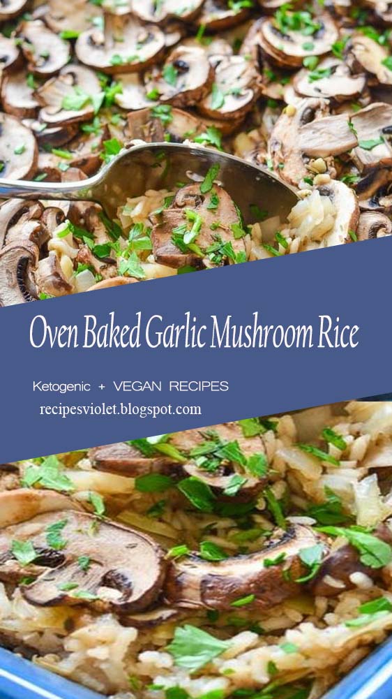 Oven Baked Garlic Mushroom Rice - Violet M. Colbert