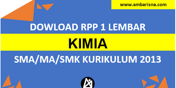 Download RPP 1 Lembar Kimia Kelas X, XI, XII SMA/MA Kurikulum 2013