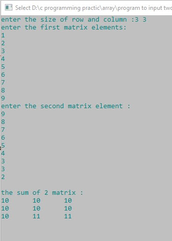 Program to input two mtarices, add them and display in proper format in ...