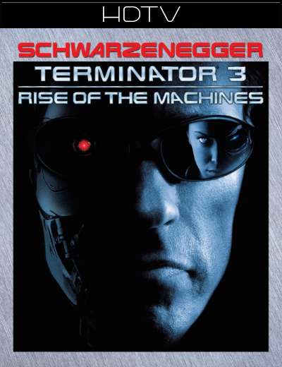 Terminator 3 Rise of the Machines (2003) [Open Matte] 1080i HDTV Latino-Inglés [Subt.Esp] (Ciencia ficción)