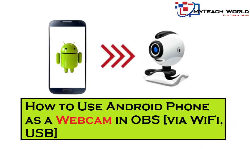 How to Use Android Phone as Webcam in OBS [via WiFi, USB]