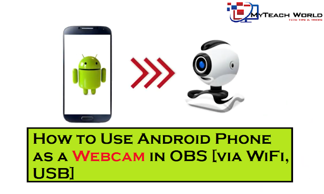 How to Use Android Phone as a Webcam in OBS [via WiFi, USB]