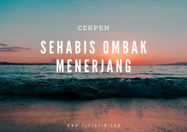 [Cerpen] Sehabis Ombak Menerjang 