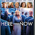 Here and Now Pre-Orders Available Now! Releasing on DVD 1/22