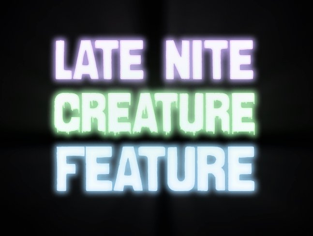 Late Nite Creature Feature Blog