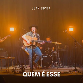 Baixar Música Gospel Quem É Esse (Ao Vivo) - Luan Costa Mp3