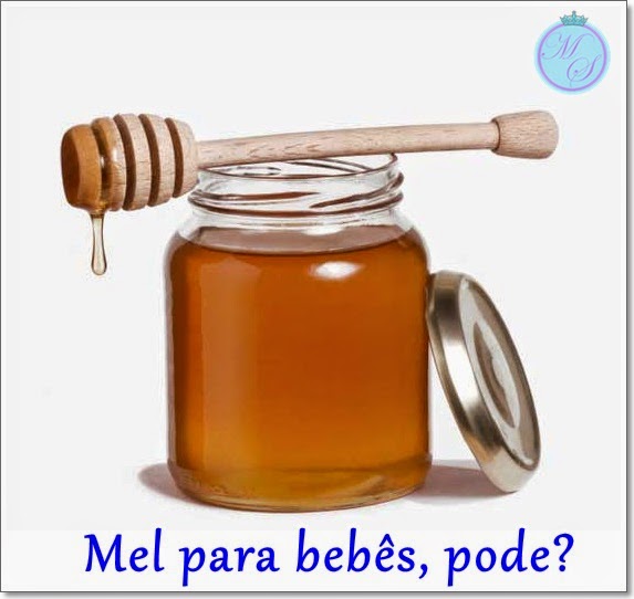 Mel para bebês, pode? Mãe Para Sempre