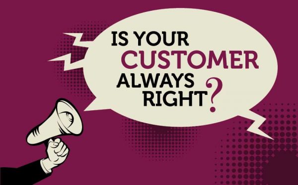 I always right. Customer is always right.