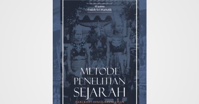 Metode Penelitian Sejarah Dari Riset Hingga Penulisan Penerbit Magnum