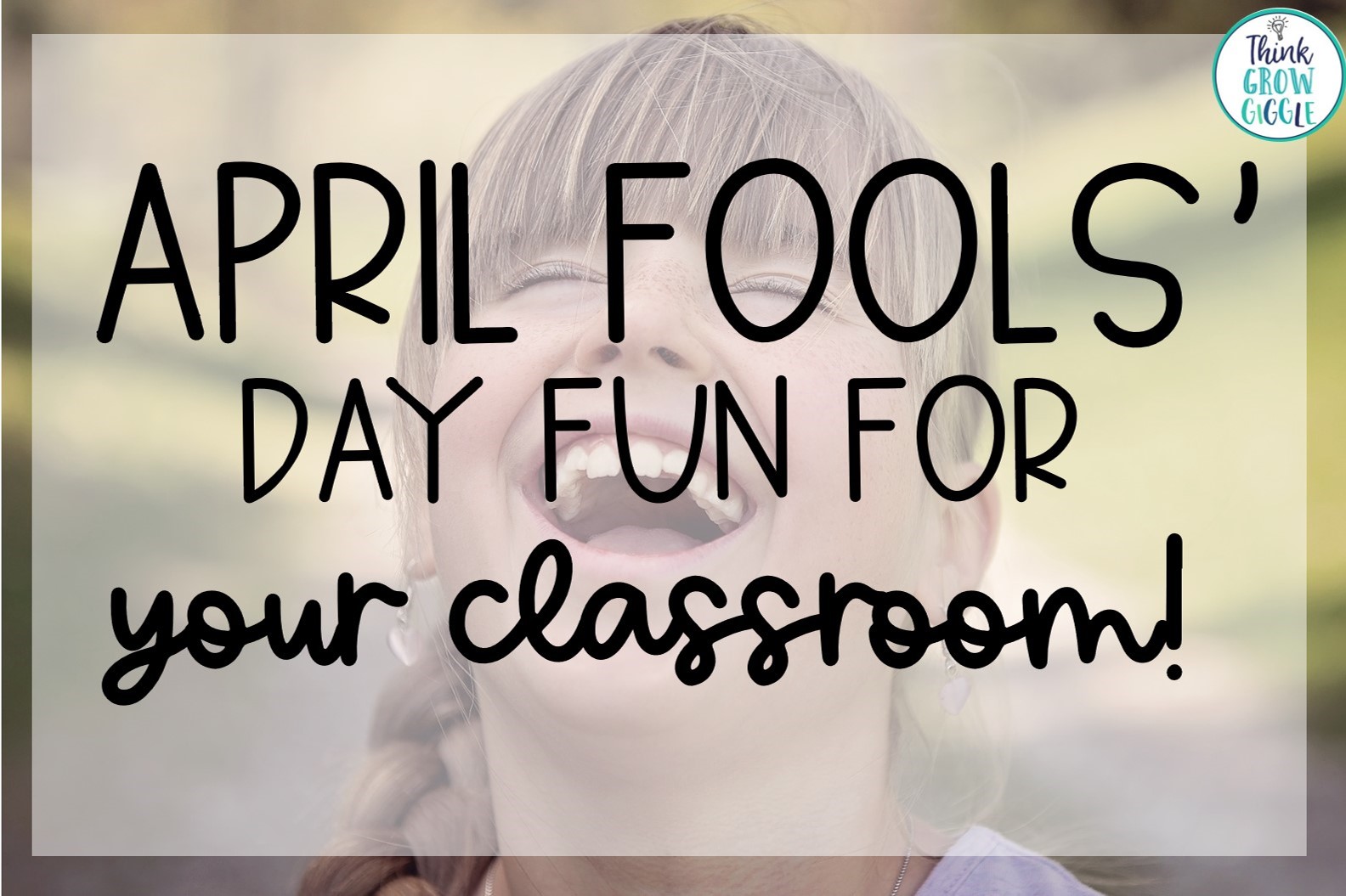 April Fools' Day Pranks and Ideas for School and Teachers with