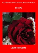 Poetizando e Encantando (Lourdes Duarte)