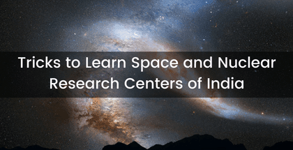 Tricks to Learn Space and Nuclear Research Centers of India Tricks to Learn Space and Nuclear Research Centers of India