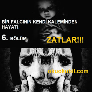 Bir Falcının Kendi Kaleminden Hayatı 6. BÖLÜM ZATLAR ( Mistik Abla )