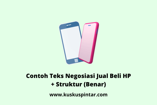 Contoh Teks Negosiasi Jual Beli HP + Struktur (Benar) Contoh Teks Negosiasi Jual Beli HP + Struktur (Benar)