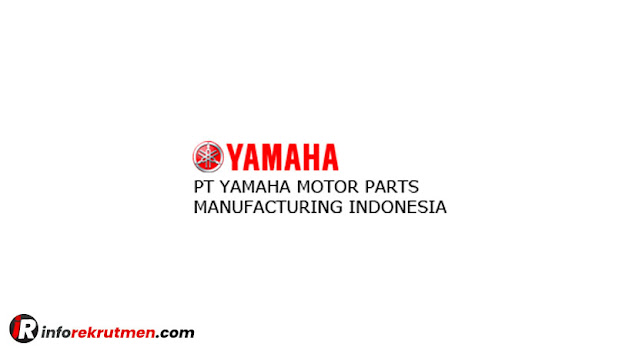 Rekrutmen Terbaru PT. Yamaha Motor Parts Manufacturing Indonesia Tahun 2021