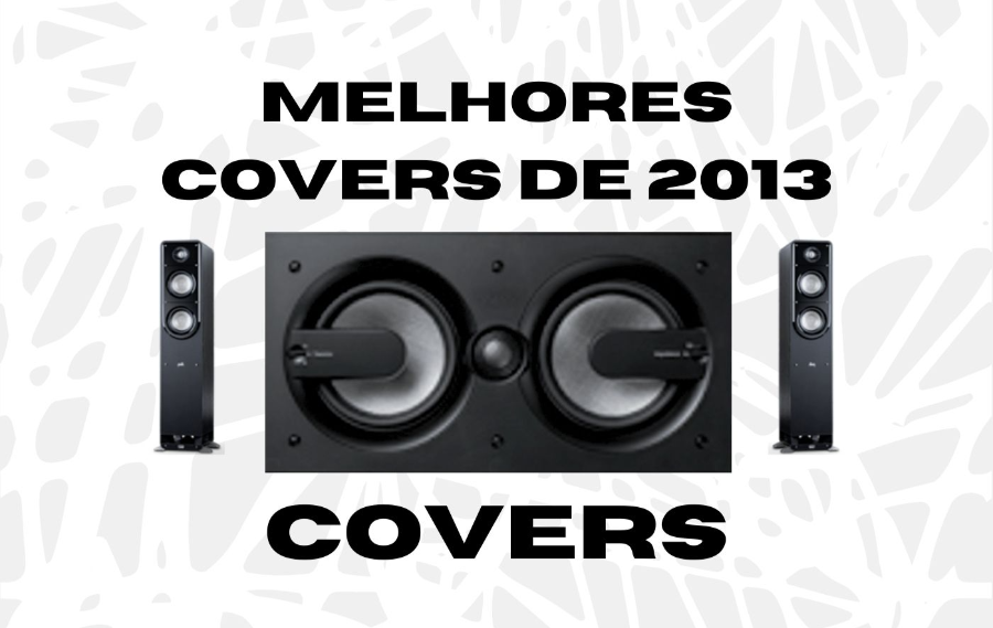 Melhores Covers de 2013 Top 5 de outros sites