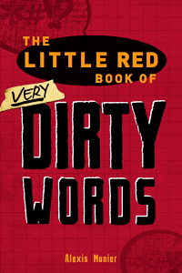 The Little Red Book Of Very Dirty Words - Alexis Munier