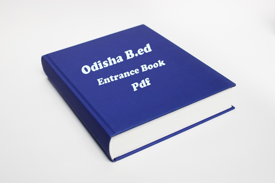 Get Free Odisha B Ed Entrance Exam Book Pdf Download Get Free Odisha B Ed Entrance Exam Book Pdf Download
